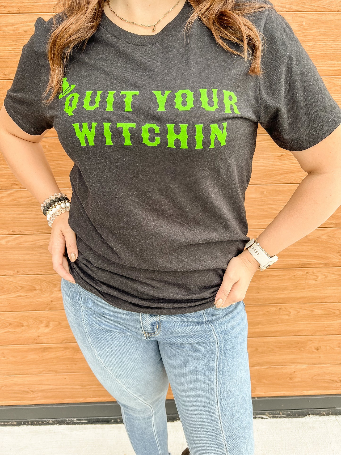 Quit Your Witchin Graphic Tee