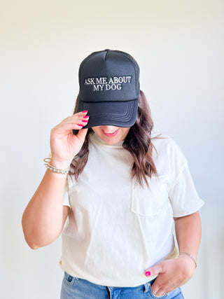 Ask Me About My Dog Trucker Hat