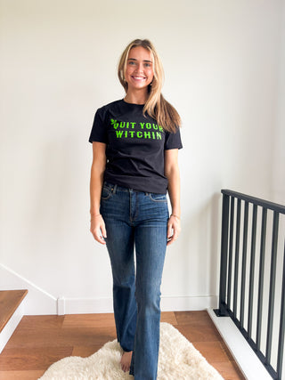 Quit Your Witchin Graphic Tee